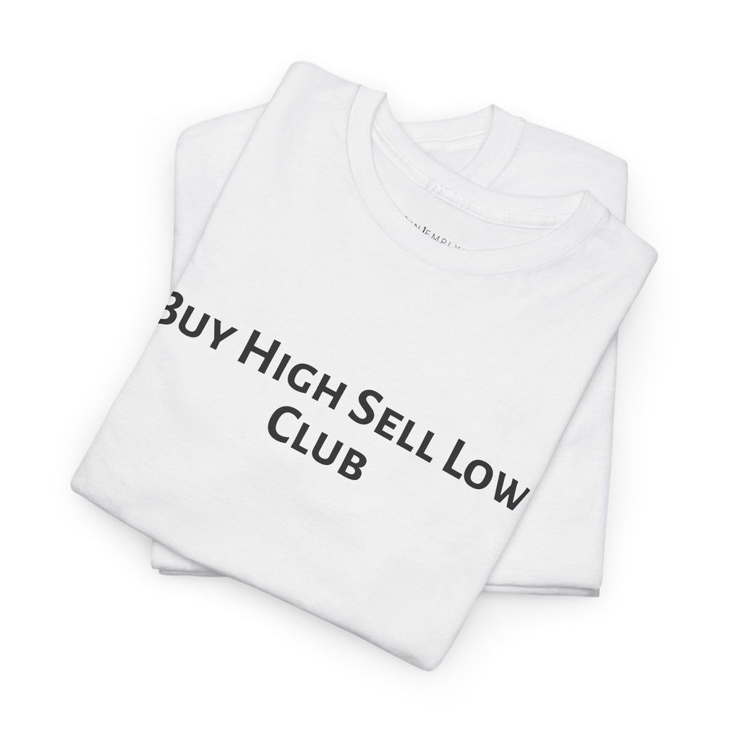 Buy High Sell Low Club Tee