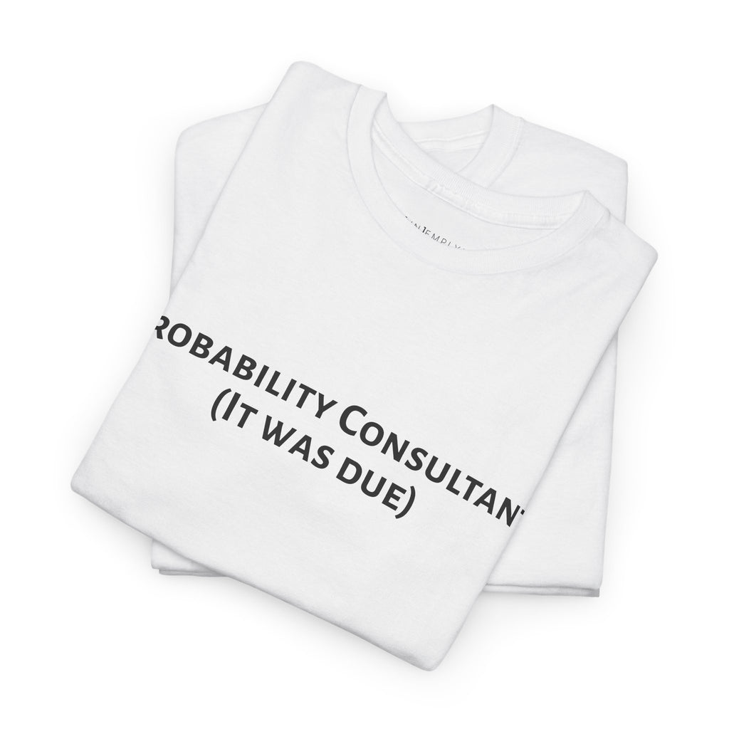 Probability Consultant Tee
