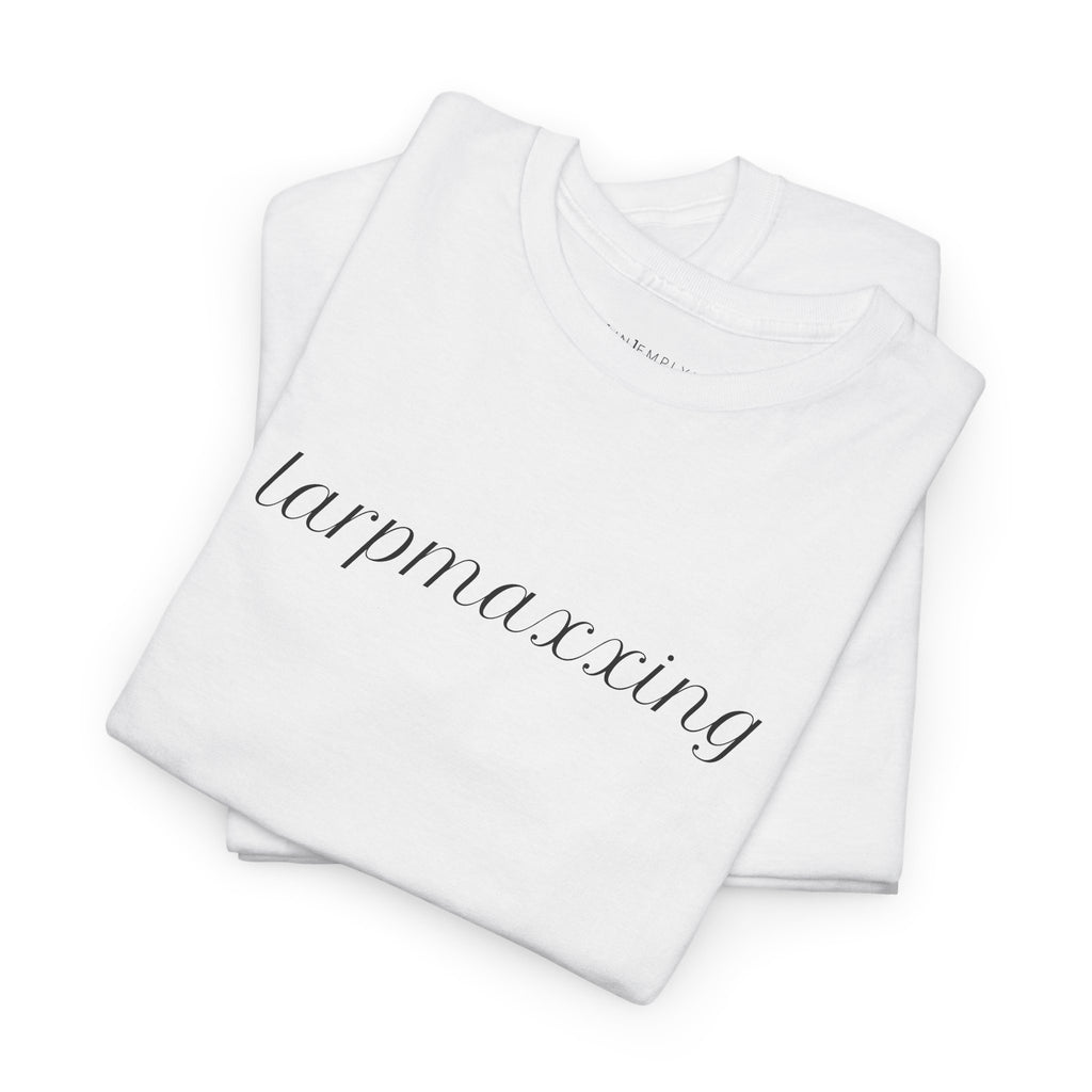 Larpmaxxing Tee
