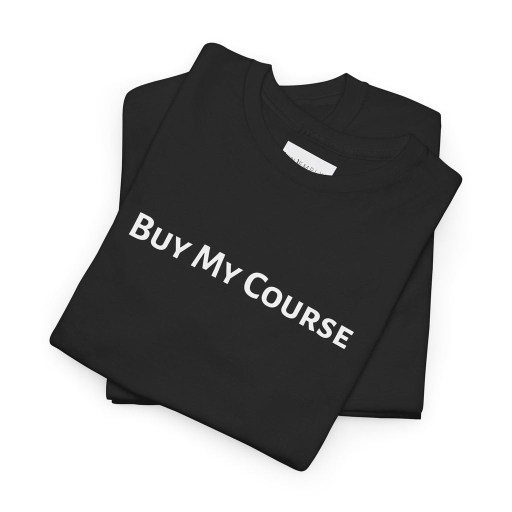 Buy My Course Tee