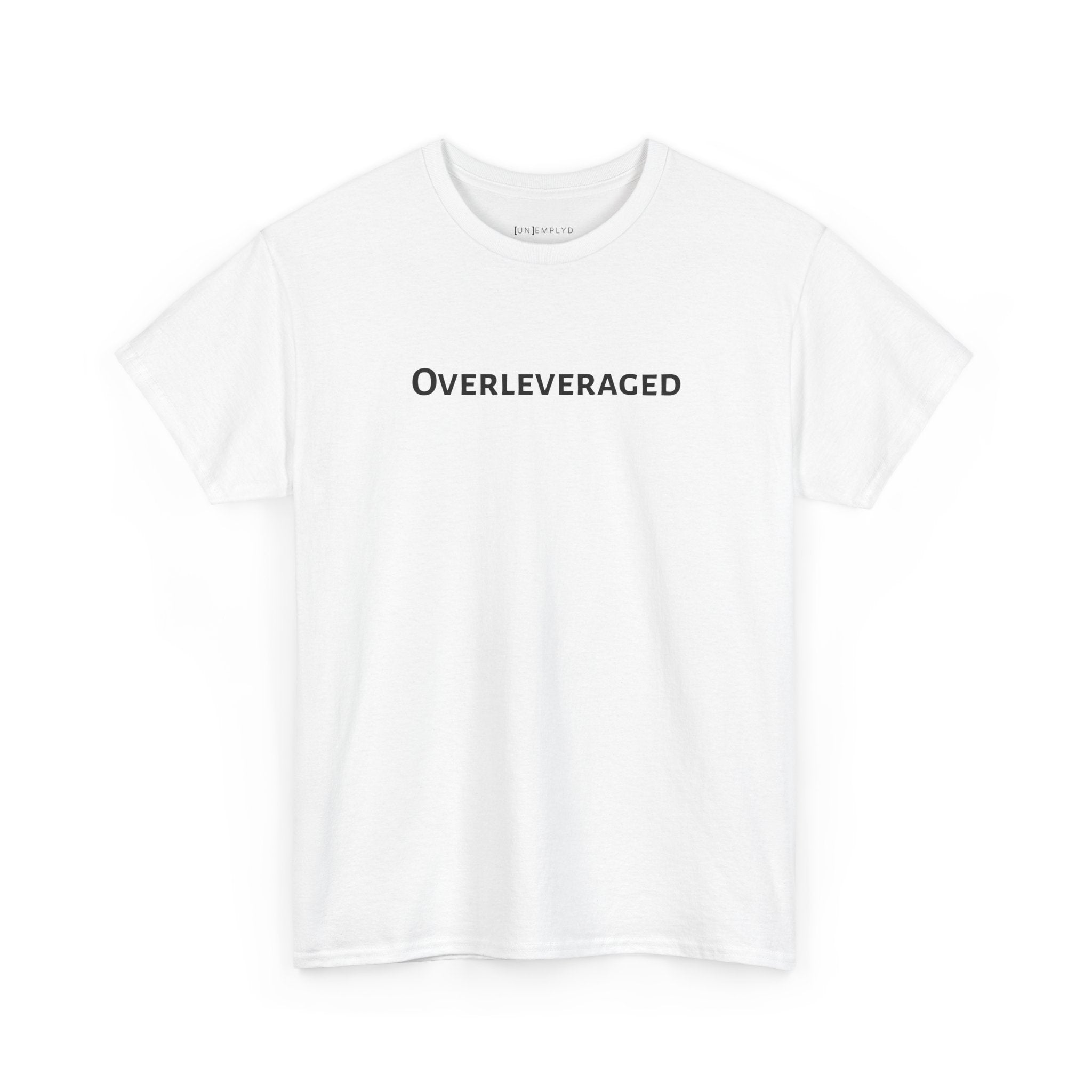 Overleveraged Tee